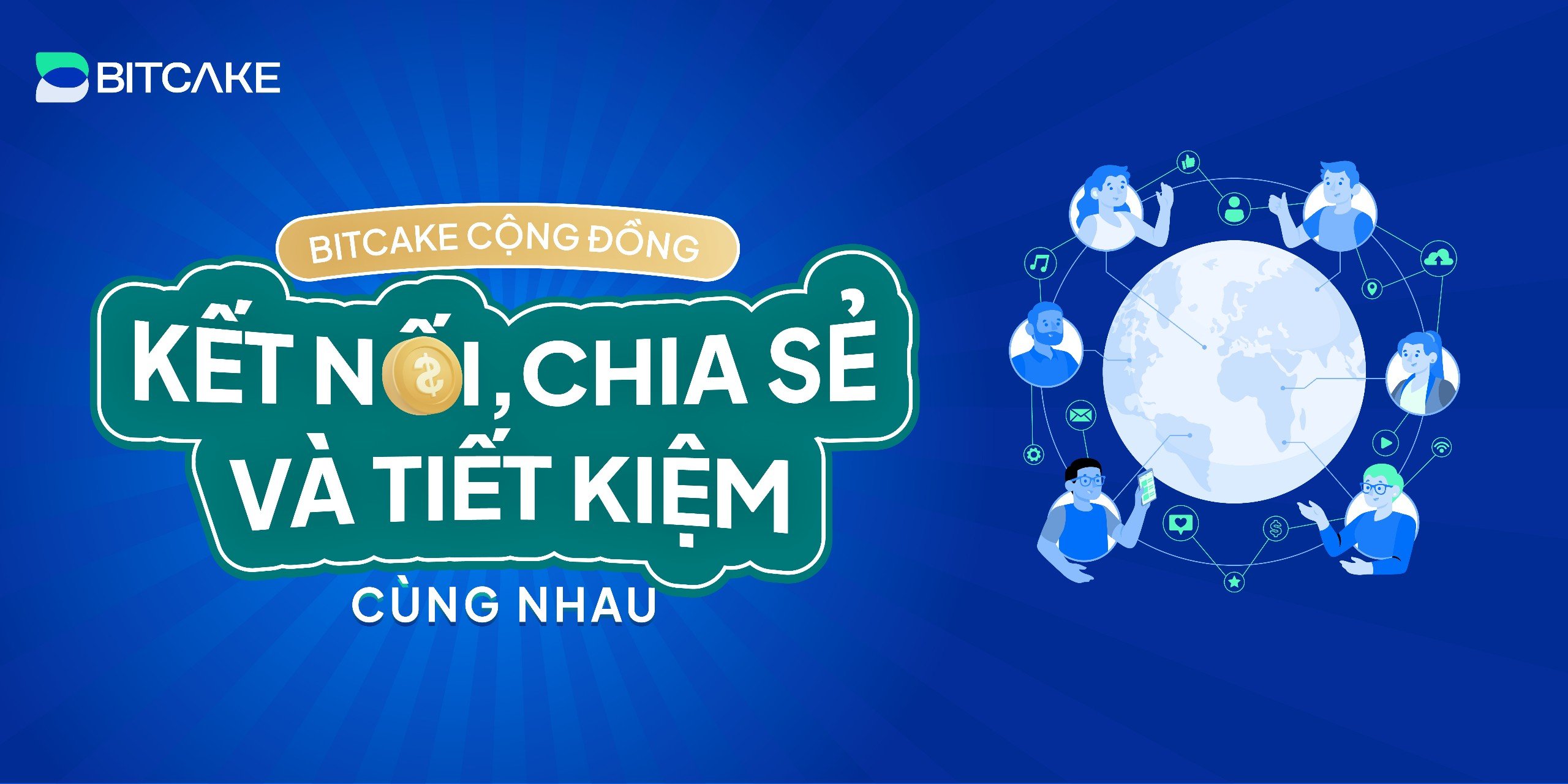 BitCake: Cộng Đồng Kết Nối, Chia Sẻ và Tiết Kiệm Cùng Nhau