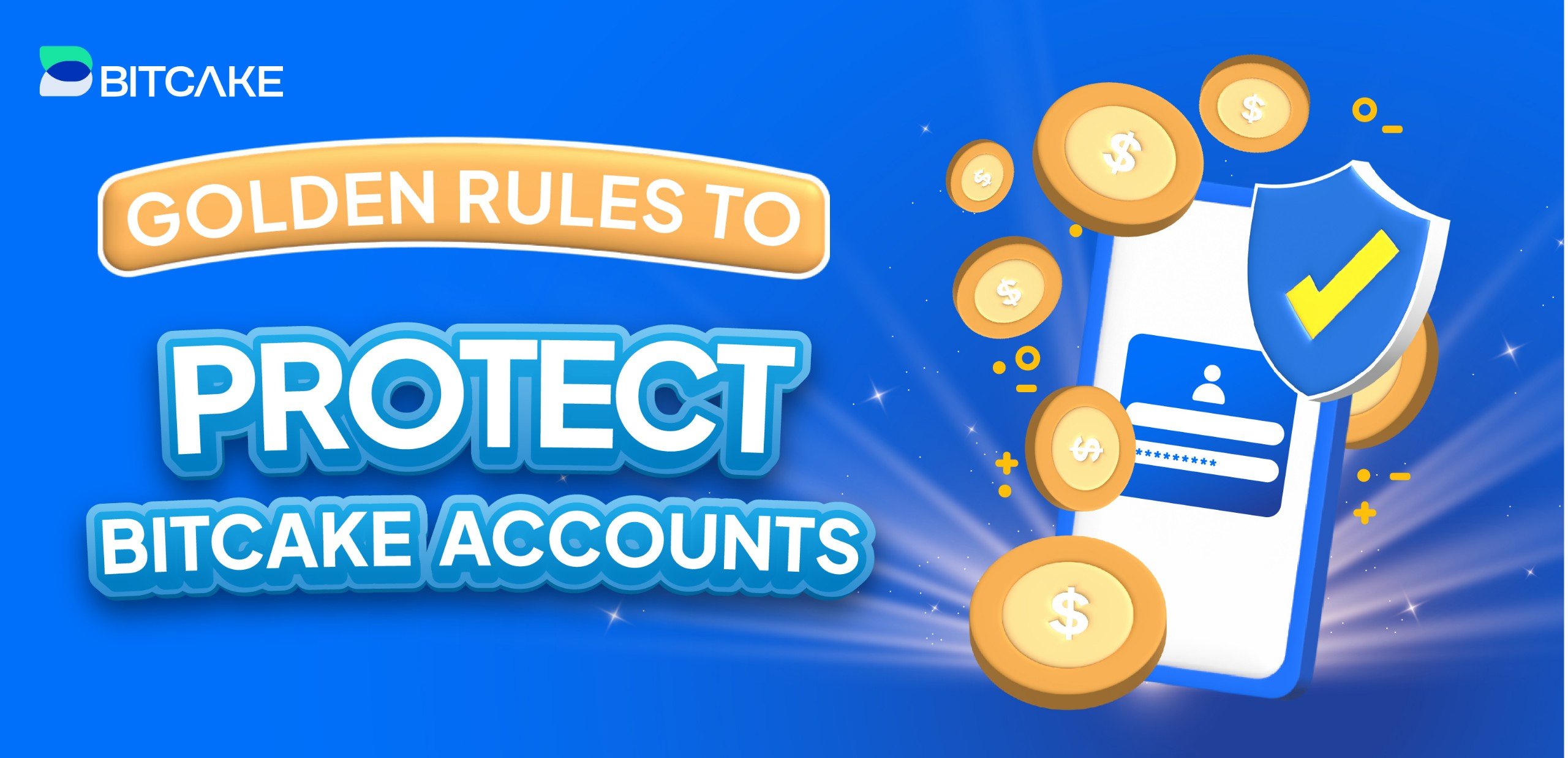 Golden Rules to Protect BitCake Accounts